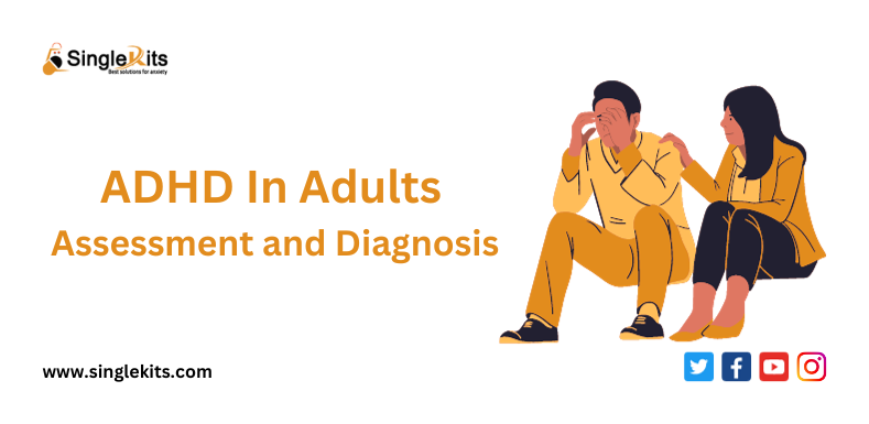 ADHD In Adults: Assessment and Diagnosis